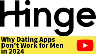 Why Dating Apps Dont Work for Men in 2024 Hinge Review [upl. by Dnesnwot635]