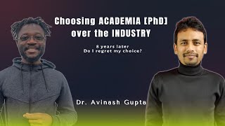 Dr Avinash GuptaChoosing between a PhD and the industry [upl. by Abbotsen547]