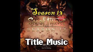 Season 13 Title Menu Music  Flamehearts Return  Sea of Thieves [upl. by Matthias196]