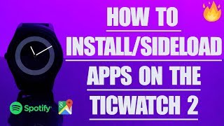 How to InstallSideload Apps on the Ticwatch 2 [upl. by Anawed]