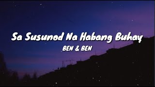 Ben amp Ben  Sa Susunod Na Habang Buhay Lyrics [upl. by Anastassia]