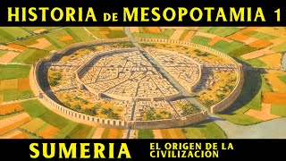 MESOPOTAMIA 1 Sumeria  El Origen de la Civilización Documental Historia [upl. by Bass]