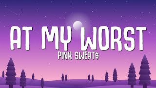 Pink Sweat  At My Worst Lyrics [upl. by Ardyaf]