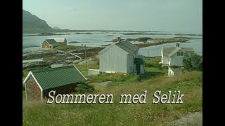 quotSommeren med Selikquot 1 [upl. by Harald]