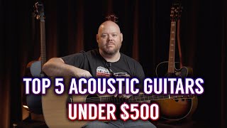 The Top 5 Acoustic Guitars Under 500  Alamo Music Center [upl. by Notnats647]