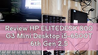 Review HP ELITEDESK 800 G3 Mini Desktop i56500T 6th Gen 25GHz 8GB  16GB RAM 500GB HDD  256GB SS [upl. by Blandina492]