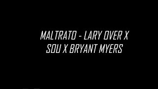 Maltrato  Lary Over x Sou El Flotador x Bryant Myers Letra [upl. by Okramed]