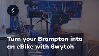 How to Turn Your Brompton Bike into an Electric Bike with Swytch [upl. by Ttenrag]