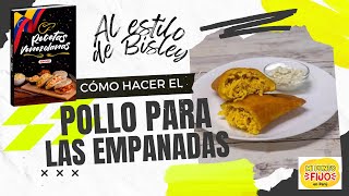 CÓMO HACER EL POLLO PARA LAS EMPANADAS  AL Estilo de Bisley  FACIL Y RAPIDO  Recetas Venezolanas [upl. by Alekahs144]