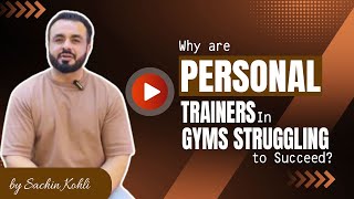 Why are Personal Trainers in Gym struggling to succeed gymowners personaltrainer [upl. by Hadwin]