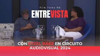 Entrevista a Etzel Báez  Circuito Audiovisual 2024 [upl. by Aciretnahs]