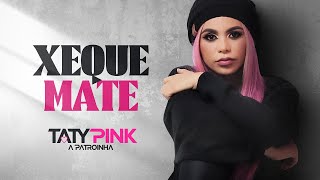 Taty Pink Xeque Mate feat Banda Kener [upl. by Burch]