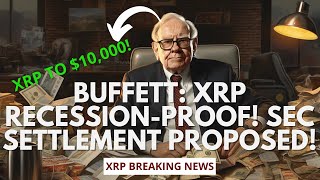 Warren Buffett Calls XRP RecessionProof SEC Proposes Historic 10000 Settlement to Ripple CEO [upl. by Ramedlav]