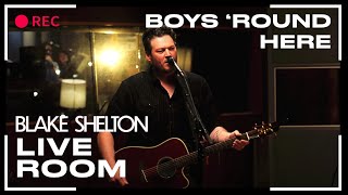 Blake Shelton  quotBoys Round Herequot captured in The Live Room [upl. by Issiah]