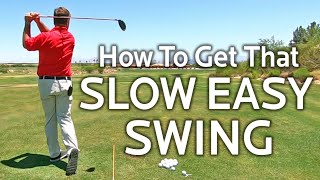 HOW TO GET A SLOW EASY GOLF SWING [upl. by Aniretac]