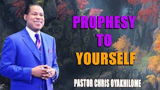 PROPHESY TO YOURSELF Pastor Chris Oyakhilome PhD MUST WATCH [upl. by Grazia375]