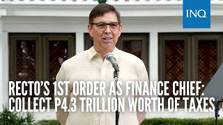 Recto’s 1st order as Finance chief Collect P43 trillion worth of taxes [upl. by Aia]