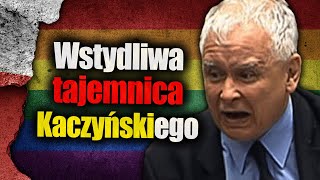 Dlaczego Kaczyński tak prześladuje LGBT Wstydliwa tajemnica Jarosława Kaczyńskiego [upl. by Einhapets]