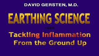 EARTHING SCIENCE Tackling Inflammation from the Ground Up [upl. by Nimrac]