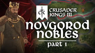 Crusader Kings III  Novgorod Nobles  Who is Boris  Part 1 [upl. by Westney653]