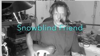 Snowblind Friend [upl. by Jena664]