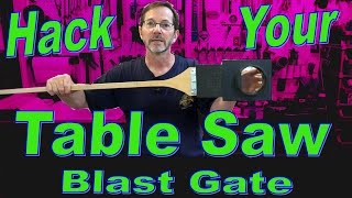 Hack Your Table Saw Dust Collection Blast Gate [upl. by Eustacia]