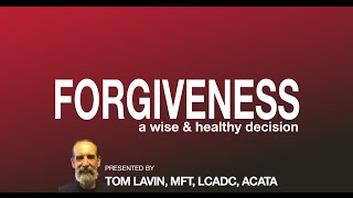 ACT The Live Better Series  Forgiveness A Wise and Healthy Decision [upl. by Yaresed299]