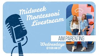 Midweek Montessori Livestream  Parenting  The Home Environment [upl. by Arriec]