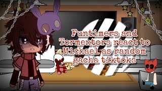 Funtimers and Tormentors react to Michael as random gacha tiktoks  FNaF  Gacha  1 [upl. by Christis648]