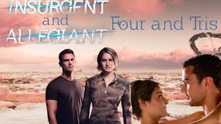 Four and Tris  Insurgent and Allegiant [upl. by Seavey304]