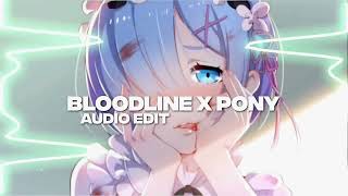 bloodline x pony  edit audio [upl. by Mickey]