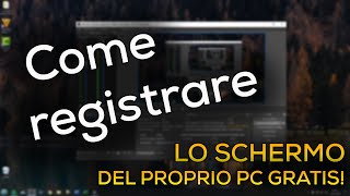 Come registrare lo schermo del pc GRATIS in modo facile e veloce TUTORIAL [upl. by Anilas135]