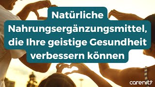 Natürliche Nahrungsergänzungsmittel die Ihre geistige Gesundheit verbessern können [upl. by Oirasor]