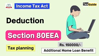 Section 80EEA of Income Tax Act  Deduction under section 80EEA  Extra Home loan benefit Rs 150000 [upl. by Nagram619]