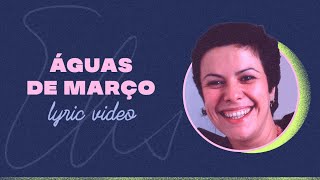 Elis Regina  Águas de Março Lyric Video [upl. by Laumas457]