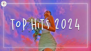 Top hits 2024 🍒 Trending music 2024  Best songs 2024 updated weekly [upl. by Enirolf693]