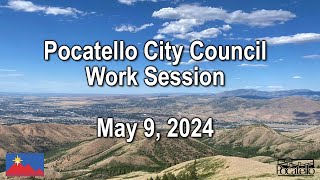 Pocatello City Council Work Session 05 09 24 [upl. by Robinson]