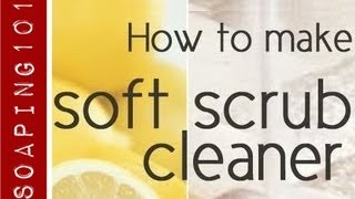 How to Make Kitchen  Bath Soft Scrub Cleaner [upl. by Thorncombe]