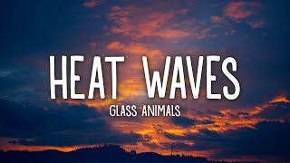 Glass Animals  Heat Waves Lyrics [upl. by Seugirdor]