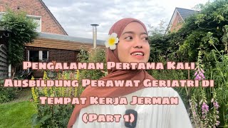 PENGALAMAN PERTAMA KALI AUSBILDUNG PERAWAT JERMAN PART 1 [upl. by Doehne]