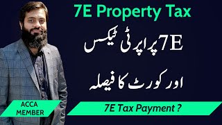 7E Property Tax  Must file Capital Asset  Payment of Tax  Whether we need to pay or wait  FBR [upl. by Perusse539]