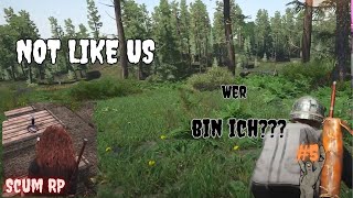 Scum RP  NOT LIKE US  Wer und wo bin ich  VOD 5 [upl. by Gnes]