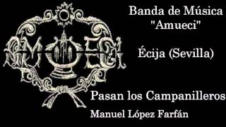 Pasan Los Campanilleros Manuel López Farfán  AMUECI [upl. by January726]