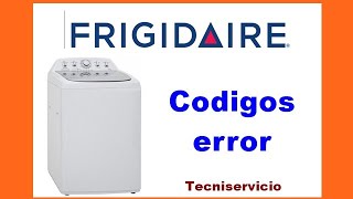 Lavadora frigidaire carga superior códigos error [upl. by Adnuahsal]