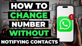 How To Change Number On Whatsapp Without Notifying Contacts [upl. by Johannessen159]