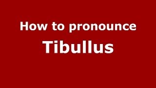 How to pronounce Tibullus ItalianItaly  PronounceNamescom [upl. by Critchfield]