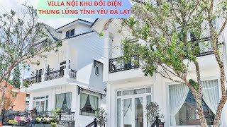 VILLA NỘI KHU ĐỐI DIỆN THUNG LŨNG TÌNH YÊU ĐÀ LẠT [upl. by Nomelc]