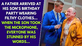 A FATHER ARRIVED AT HIS SONS BIRTHDAY PARTY WEARING FILTHY CLOTHES… WHEN THE SON TOOK [upl. by Donela]