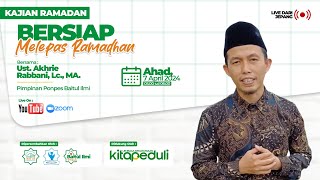 KAJIAN RAMADHAN Bersiap Melepas Ramadhan 1445 H [upl. by Noslien]