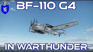 Bf110 G4 In War Thunder  A Basic Review [upl. by Amihsat]